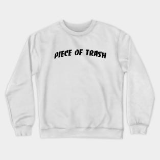 Piece of Trash (Thrasher Parody) Crewneck Sweatshirt